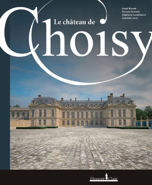 Le château de Choisy, éd. Honoré Clair